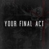 Your Final Act - Single, 2021