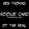 Rookie Card (feat. Ren Thomas & Ot the Real) - Single album lyrics, reviews, download