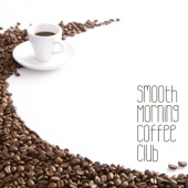 Smooth Morning Coffee Club: Easy Vibes, Lazy Time Background, Mellow Lounge artwork