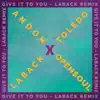 Give It To You (LaBack Remix) [feat. Toledo] - Single album lyrics, reviews, download