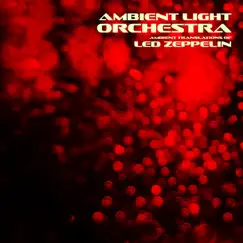 Ambient Translations of Led Zeppelin by Ambient Light Orchestra album reviews, ratings, credits