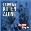 Leave My Kitten Alone - Single album lyrics, reviews, download