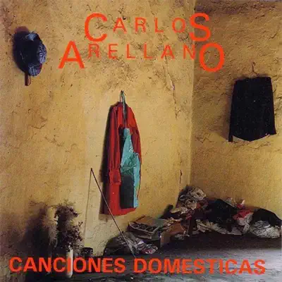 Canciones Domésticas - Carlos Arellano