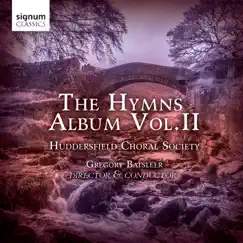 The Hymns Album, Vol. 2 by Huddersfield Choral Society, Gregory Batsleer & Christopher Stokes album reviews, ratings, credits