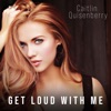 Get Loud with Me - Single