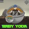 Baby Yoda - Single album lyrics, reviews, download
