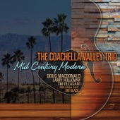 The Coachella Valley Trio - My Shining Hour