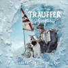 Heiterefahne (Gletscher Edition) - Trauffer