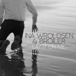 Ina Wroldsen & Broiler - Lay it on Me