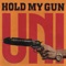 Hold My Gun - UNI and The Urchins lyrics