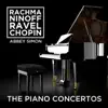 Stream & download Rachmaninoff, Chopin and Ravel: The Piano Concertos