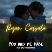 Ryan Cassata - You and Me Babe (Two Eyes Soundtrack)