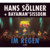 Im Regen (Live) - Hans Söllner & Bayaman'Sissdem