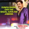 Duniya Badal Gayi Hai Badal Gaya Hai Jamana album lyrics, reviews, download