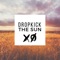Dropkick the Sun - X.O. lyrics