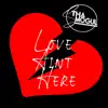Love Ain't Here - Single album lyrics, reviews, download