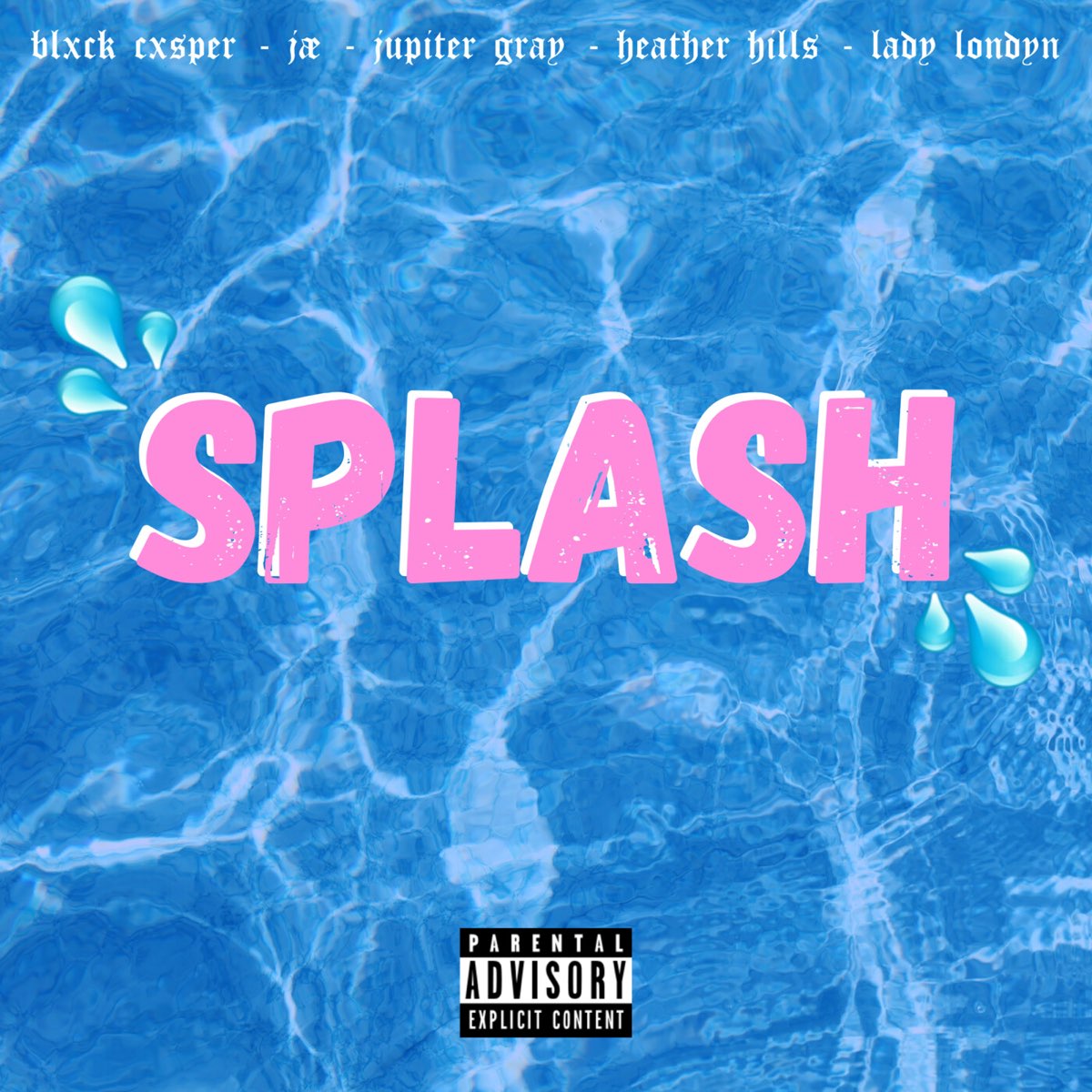Splash Feat Blxck Cxsper Lady Londyn Heather Hills Jupiter Gray Jae Single By Trans Trenderz On Apple Music