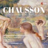 Chausson: Concert for Violin, Piano and String Quartet in D Major, Op. 21 - String Quartet in C Minor, Op. 35