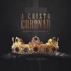 A Cristo coronad