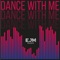 Dance With Me (feat. Jordi Davies) - EJM lyrics