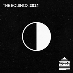 LET THERE BE HOUSE - THE EQUINOX 2021 cover art