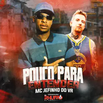 Pouco para Entender - Single by Dj Rhuivo & Mc Jefinho do VR album reviews, ratings, credits