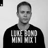 Luke Bond Mini Mix 1 (DJ Mix) album lyrics, reviews, download