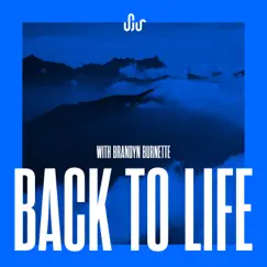 Back To Life (feat. Brandyn Burnette) Song Lyrics