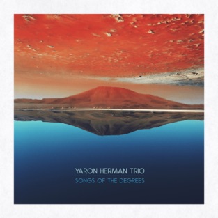 Yaron Herman Trio - Songs of the Degrees (2019) LEAK ALBUM