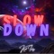 Slow Down - Kid Inkie lyrics