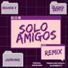 Solo Amigos (Remix) - Single album lyrics, reviews, download