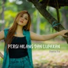 Pergi Hilang dan Lupakan - Single, 2020