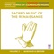 Sacred Music Of The Renaissance (1000 Years Of Classical Music, Vol. 3)