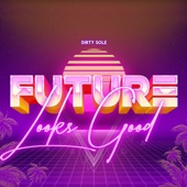 Future Looks Good artwork