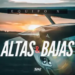 Altas y Bajas - Single - Equipo X Altas y Bajas - Single - Equipo X