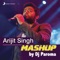 Arijit Singh Mashup (By DJ Paroma) - Jeet Gannguli, Sharib-Toshi & Arijit Singh lyrics