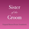 Sister of the Groom (Original Motion Picture Soundtrack) artwork