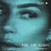 For the Night (Acoustic) - Single album lyrics, reviews, download