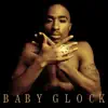 Baby Glock (feat. Blokka $olo & Chynna Mane) - Single album lyrics, reviews, download