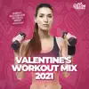 Valentine's Workout Mix 2021: 60 Minutes Mixed Compilation for Fitness & Workout 140 bpm/32 Count album lyrics, reviews, download
