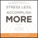 Emily Fletcher - Stress Less, Accomplish More