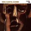 Edu Canta Zumbi album lyrics, reviews, download