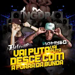 Vai Puta Vai Puta Desce Com a Porra da Bunda - Single - MC Kitinho Vai Puta Vai Puta Desce Com a Porra da Bunda - Single - MC Kitinho