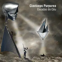 Escadas do Céu - Claviceps Purpurea