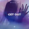Get Out (feat. joegarratt) song lyrics