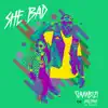 She Bad (feat. A-Rozay) - Single album lyrics, reviews, download