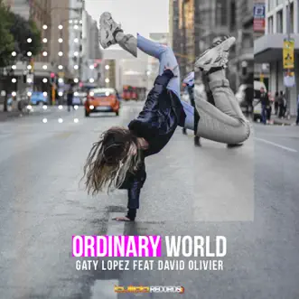 Ordinary World (feat. David Olivier) - Single by Gaty Lopez album reviews, ratings, credits