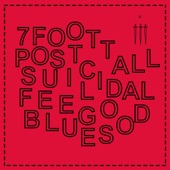 7ft Tall Post-Suicidal Feel Good Blues artwork