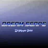Dream Scape - Single album lyrics, reviews, download