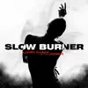 Slow Burner album lyrics, reviews, download